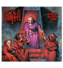 DEATH - SCREAM BLOODY GORE